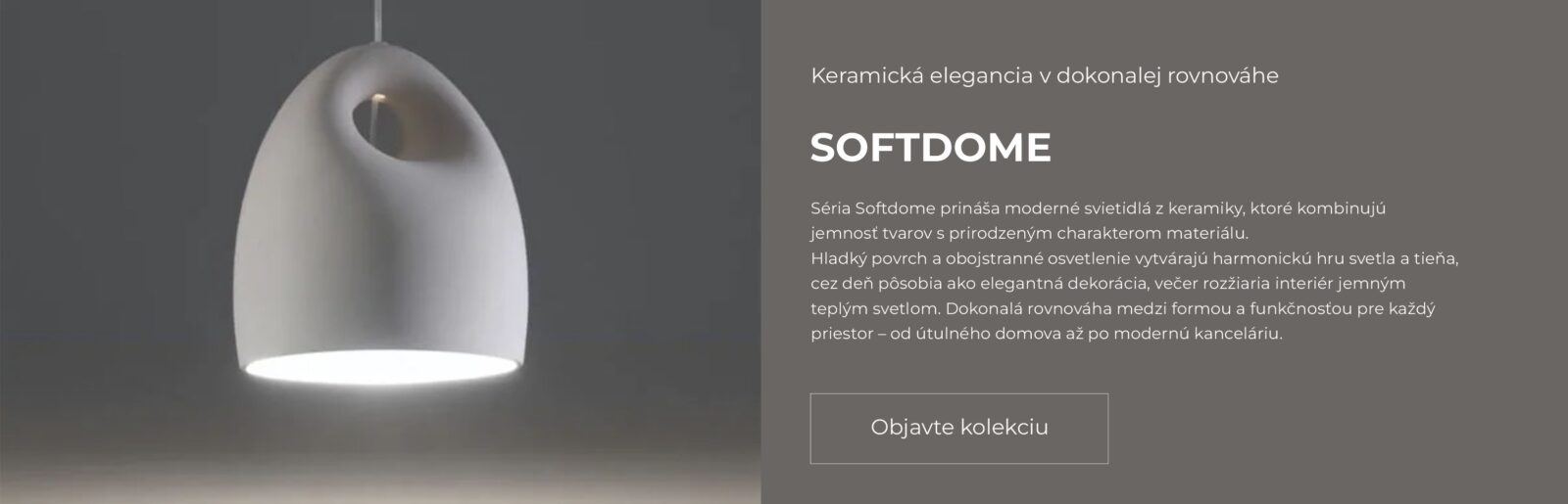 Kolekcia svietidiel Softdome – jemné dizajnové svetlá pre útulný interiér